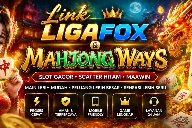 Link LIGAFOX & Mahjong Ways — Info Mahjong Ways 2026