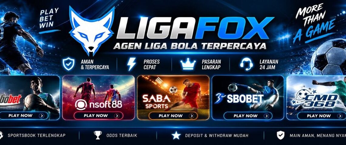 LIGAFOX, agen Liga bola Resmi dan informasi sepak bola online hingga jadwal pertandingan